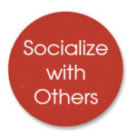 Socialize WIth Others